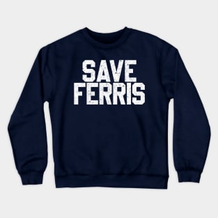 Save Ferris Classic 80's Movie Funny Parody Crewneck Sweatshirt